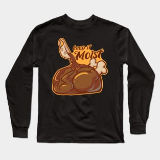 Keep it MOIST Long Sleeve T-Shirt